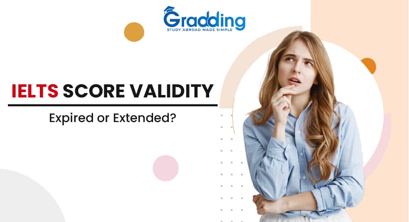 IELTS Score Validity: Expired or Extended? Be Aware of IELTS Score Validity in 2026 with Gradding.com