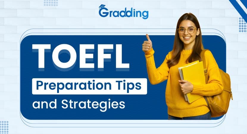 TOEFL Preparation Tips and Strategies Know about the preparation for TOEFL with experts at Gradding.com