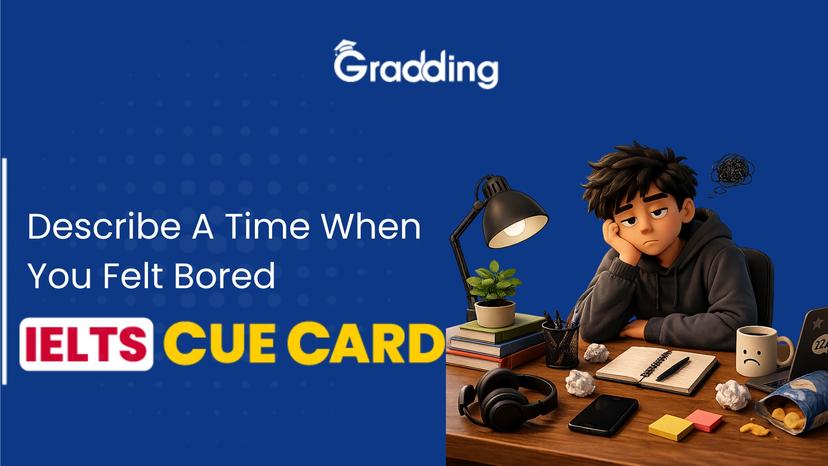Describe A Time When You Felt Bored - IELTS Cue Card
