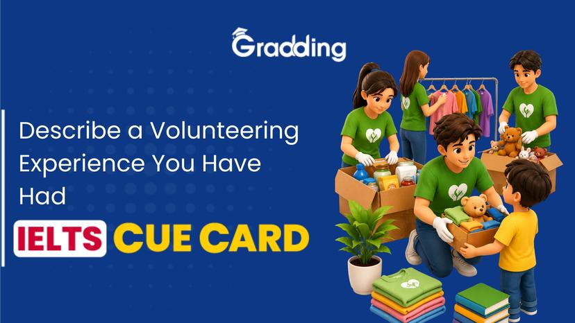 Describe a Volunteering Experience You Have Had - IELTS Cue Card